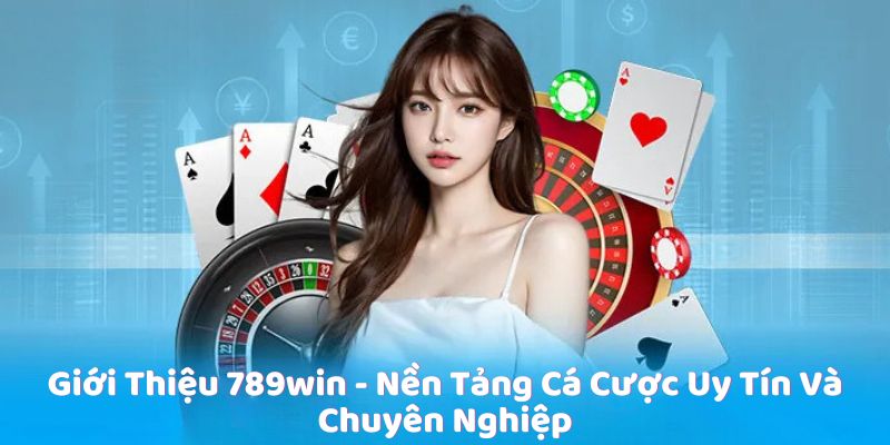 Giới Thiệu 789win 2 Giới thiệu 789win về 1 số sảnh game nổi bật