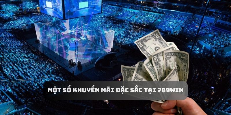 khuyến mãi 789win 2 Một số khuyến mãi đặc sắc tại 789win