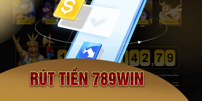 Rút tiền 789win 3 Hướng dẫn xử lý sự cố khi rút tiền 789win