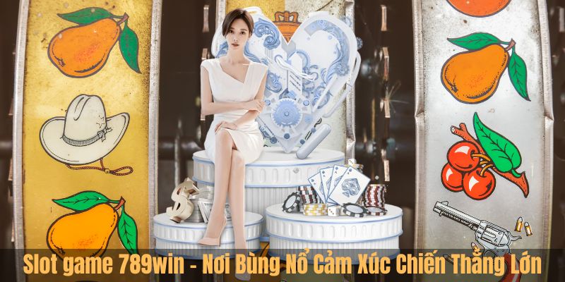Slot game 789win - Nơi Bùng Nổ Cảm Xúc Chiến Thắng Lớn 3 Giới thiệu một số trò chơi hay của Slot game 789win